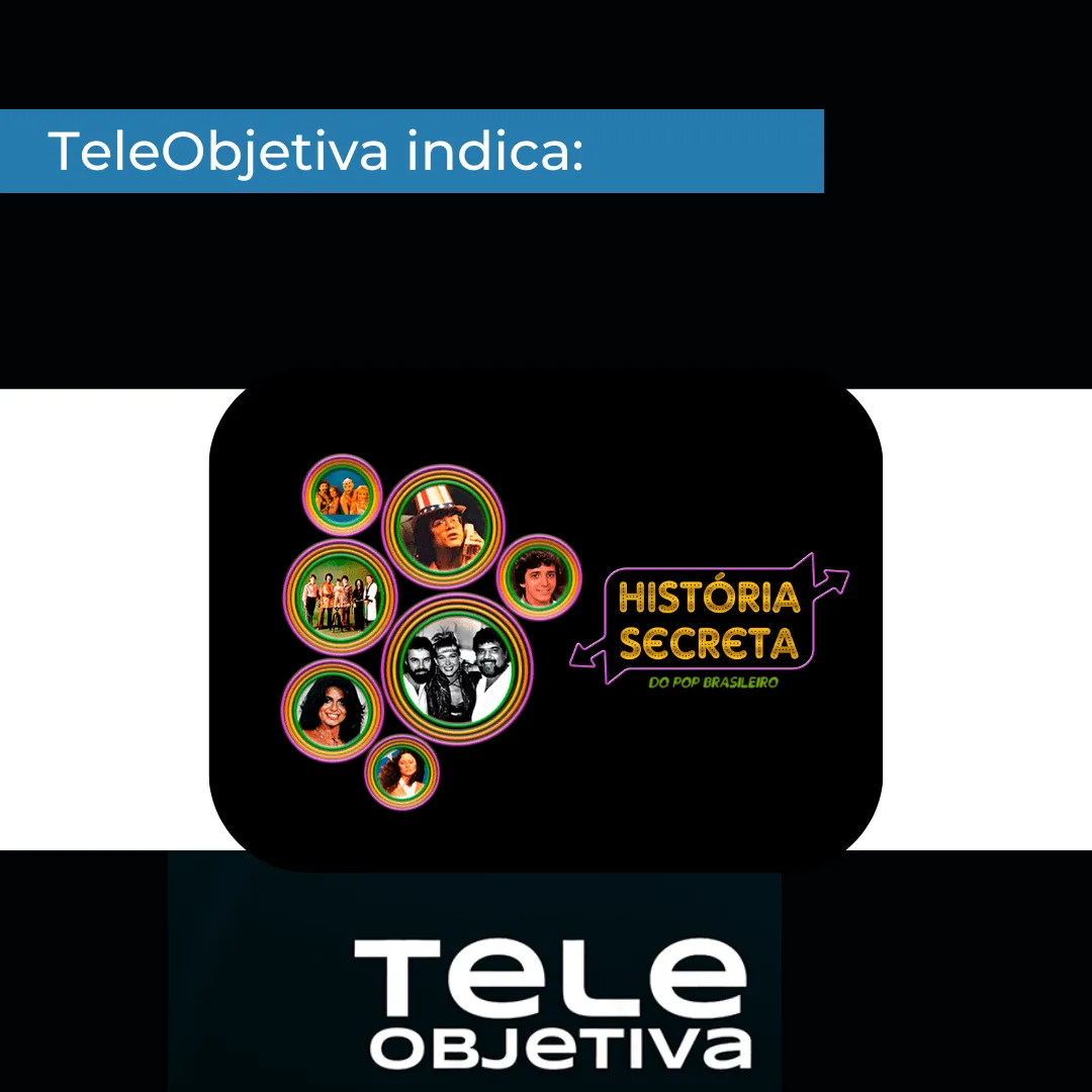 TeleObjetiva indica a série: História secreta do Pop Brasileiro