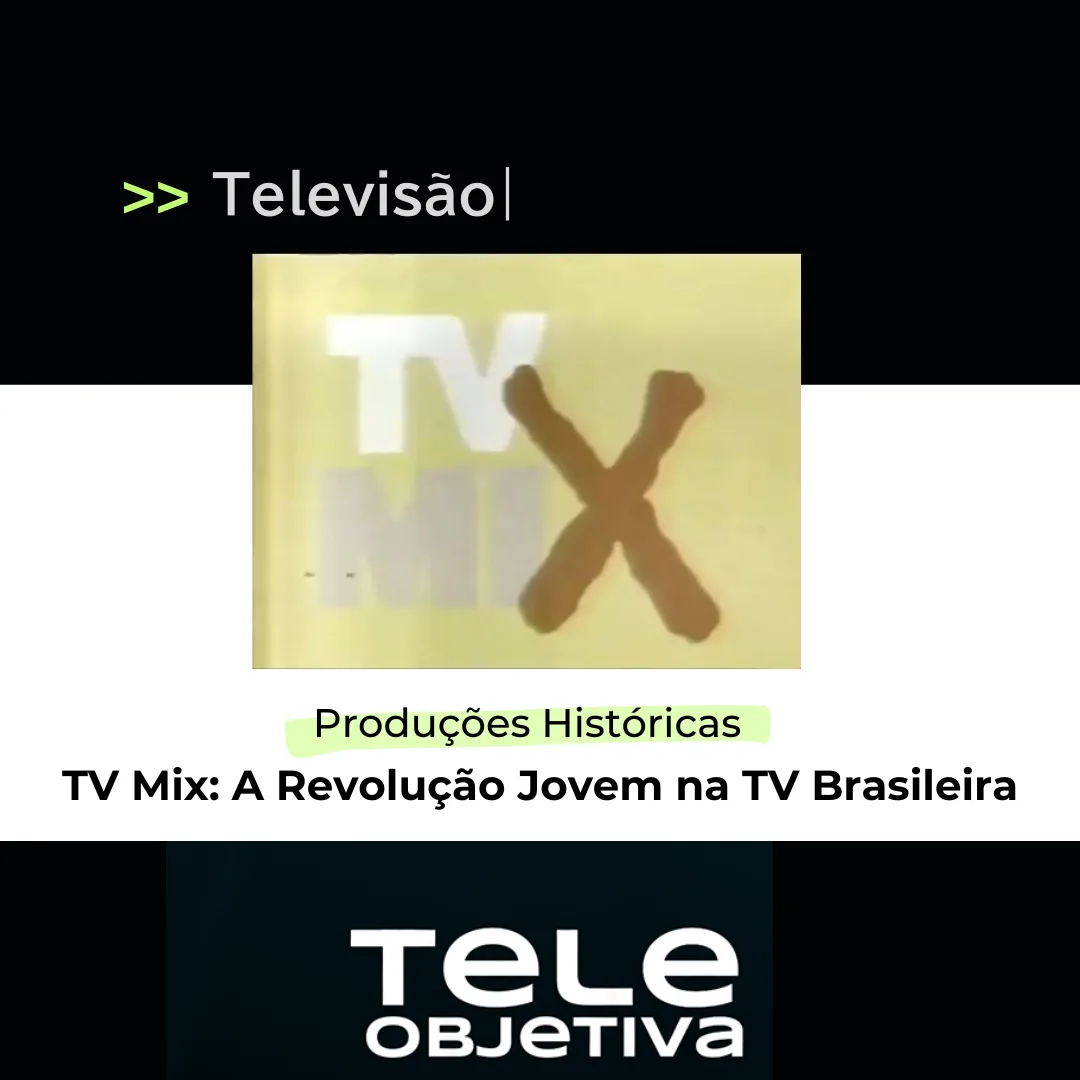 Artigo: TV Mix: A Revolução Jovem na TV Brasileira