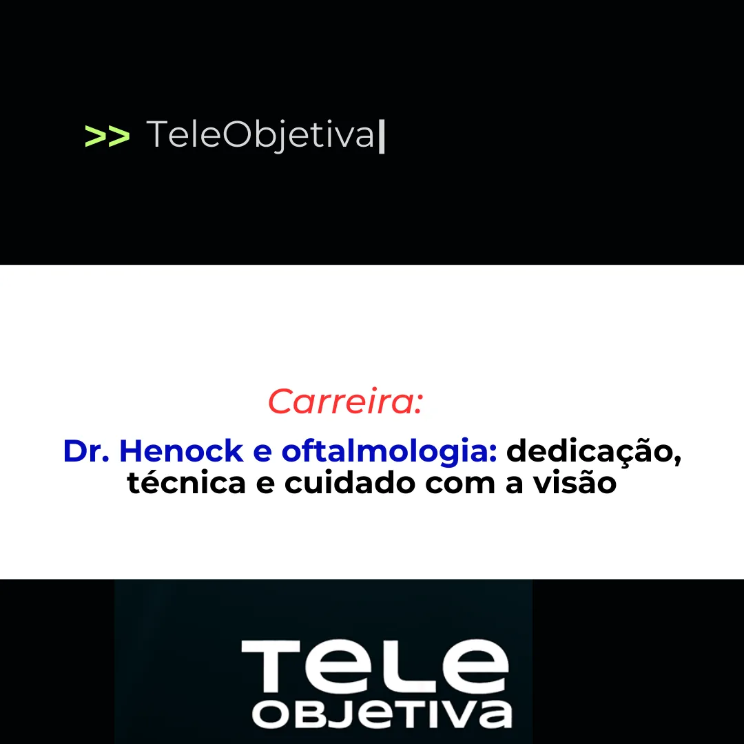 Dr. Henock e oftalmologia dedicação, técnica e cuidado com a visão