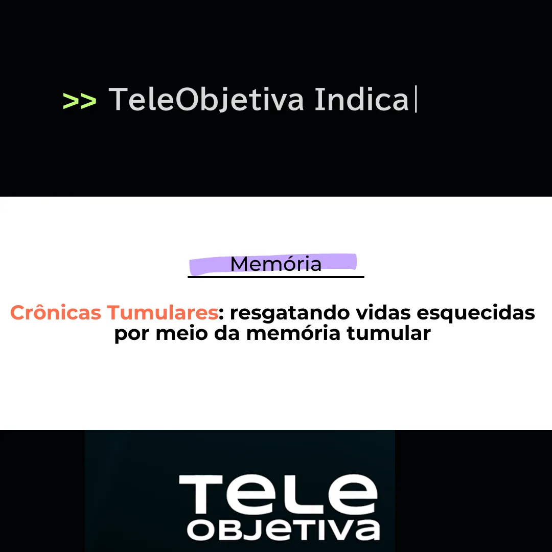 Crônicas Tumulares: resgatando vidas esquecidas por meio da memória tumular