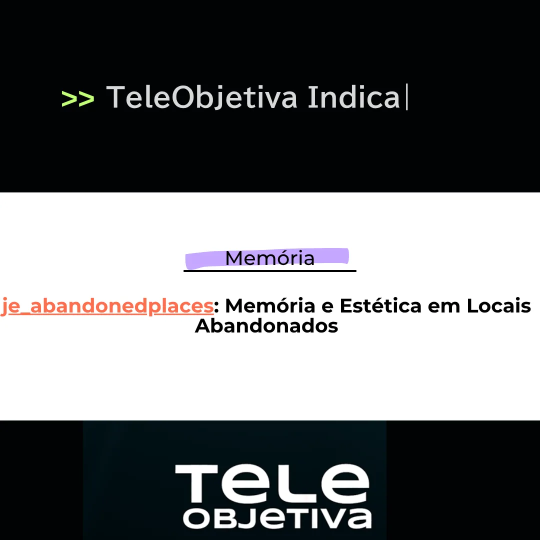 Memória e Estética em Locais Abandonados