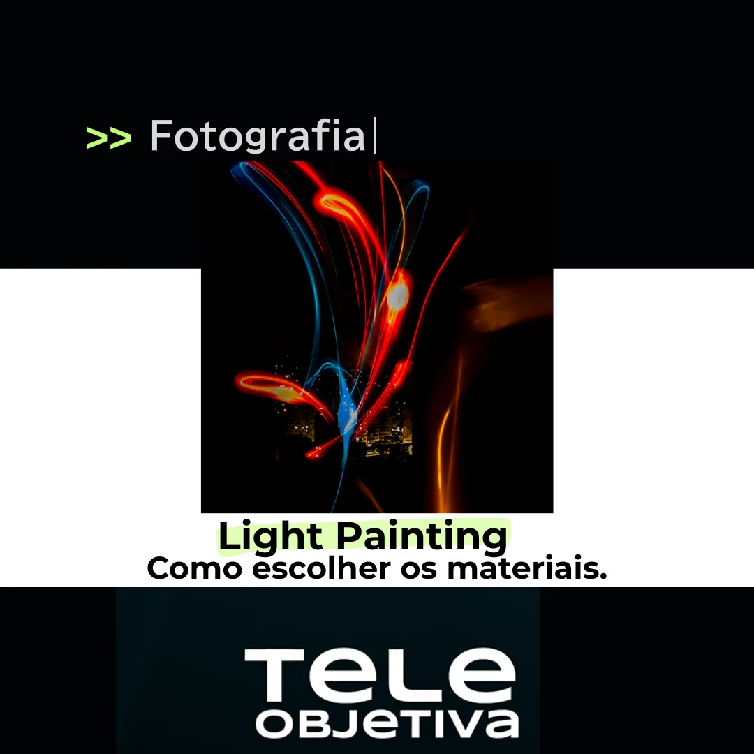 Como escolher materiais para light painting
